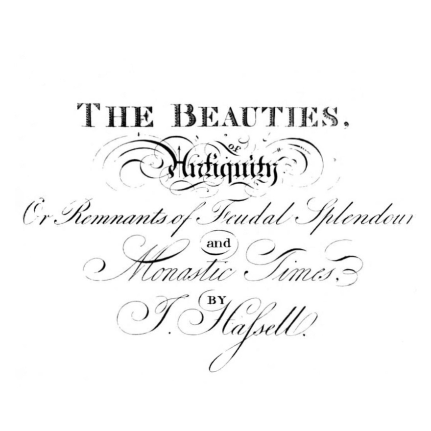 Ornate title of the book "The Beauties of Antiquity Or Remnants of Feudal Splendour and Monastic Times"